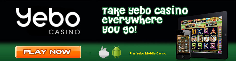 Play Yebo Mobile Casino Everywhere You Go