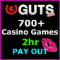 Guts Casino - Over 700 Games - 2 Hour Payout